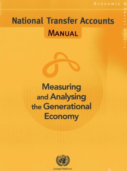 Cover for United Nations: Department of Economic and Social Affairs · Measuring and analysing the generational economy: national transfer accounts manual (Paperback Book) (2013)