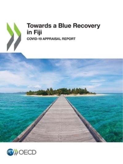 Towards a Blue Recovery in Fiji - Oecd - Bøger - Organization for Economic Co-operation a - 9789264973039 - 28. juni 2022