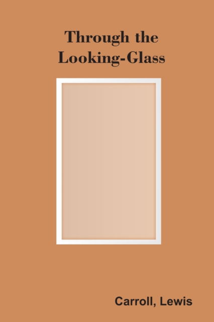 Through the Looking-Glass - Lewis Carroll - Bücher - Zinc Read - 9789354782039 - 2. Januar 2022