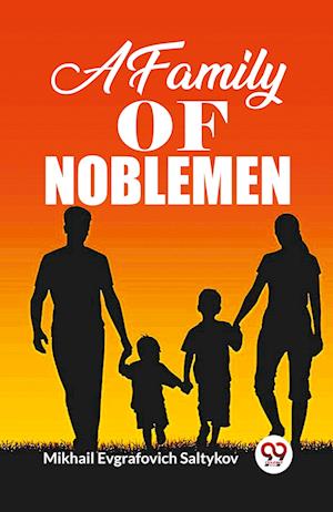 Cover for Mikhail Evgrafovich Saltykov · A Family Of Noblemen (Pocketbok) (2024)