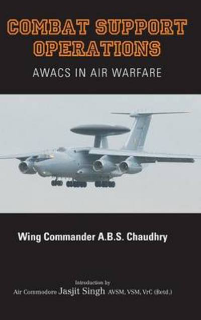 Cover for A. B. S. Chaudhry · Combat Support Operations: Awacs in Air Warfare (Innbunden bok) (2012)