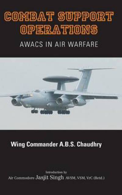 Cover for A. B. S. Chaudhry · Combat Support Operations: Awacs in Air Warfare (Inbunden Bok) (2012)