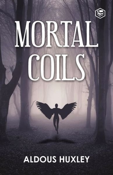 Mortal Coils - Aldous Huxley - Livros - Sanage Publishing House - 9789390575039 - 16 de janeiro de 2021