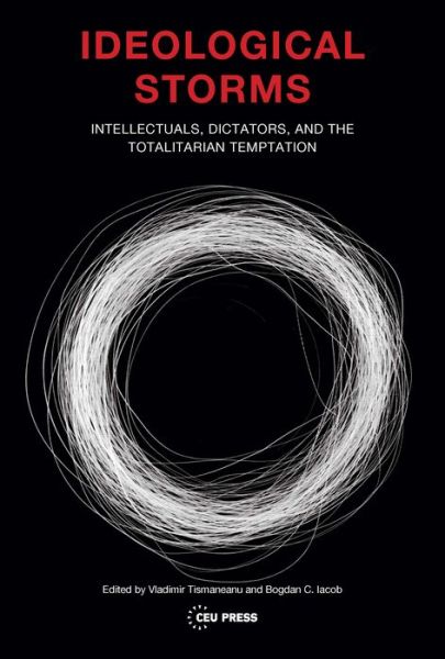 Cover for Vladimir Tismaneanu · Ideological Storms: Intellectuals, Dictators, and the Totalitarian Temptation (Paperback Book) (2019)