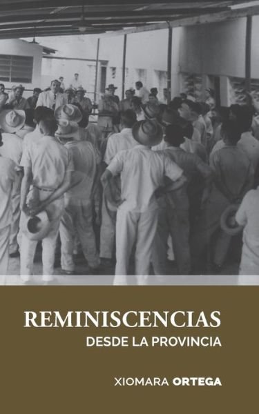 Cover for Xiomara Ortega Trujillo · Reminiscencias desde la provincia (Pocketbok) (2021)