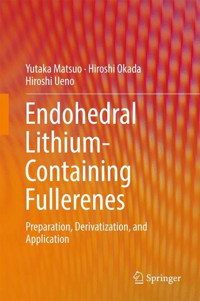 Endohedral Lithium containing Fullerenes - Matsuo - Books - Springer Verlag, Singapore - 9789811050039 - July 28, 2017