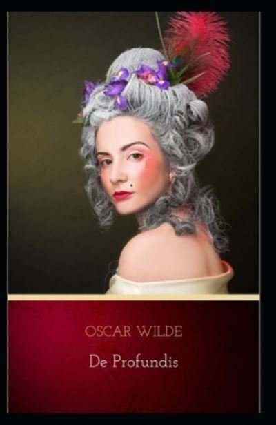 Cover for Oscar Wilde · De Profundis Oscar Wilde: Illustrated Edition (Paperback Bog) (2022)