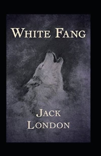 Cover for Jack London · White Fang Annotated (Paperback Book) (2022)