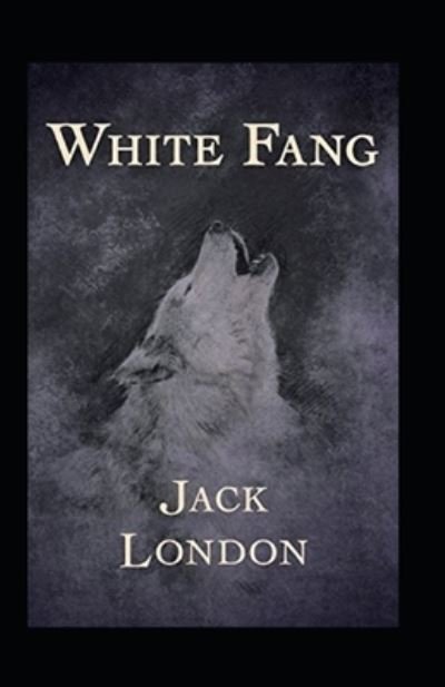 Cover for Jack London · White Fang Annotated (Pocketbok) (2022)