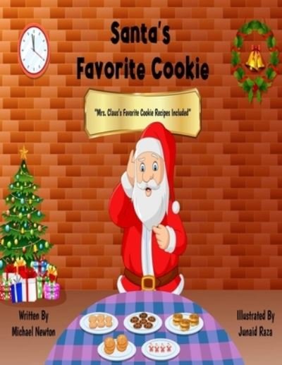 Santa's Favorite Cookie - Michael Newton - Bøger - Independently Published - 9798466911039 - 31. august 2021