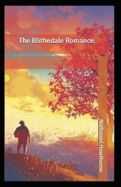 Cover for Nathaniel Hawthorne · The Blithedale Romance: Nathaniel Hawthorne (Historical, Literature, ) [Annotated] (Paperback Bog) (2021)