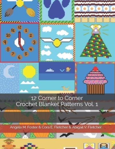 Cover for Cora E Fletcher · 12 Corner to Corner Crochet Blanket Patterns Vol. 1 (Paperback Book) (2021)