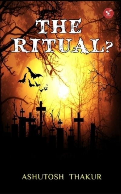 Cover for Ashutosh Thakur · The Ritual? (Paperback Book) (2021)