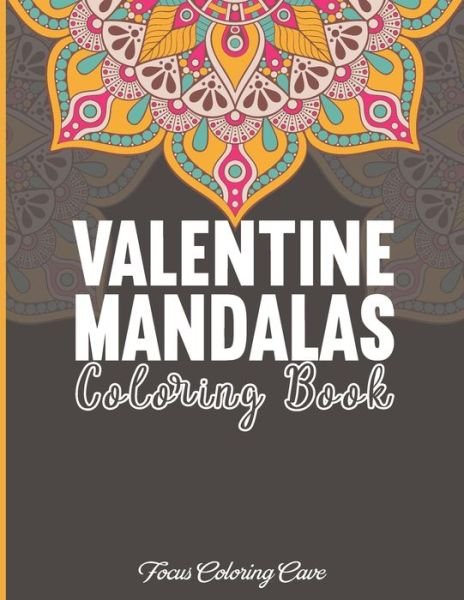 Cover for Focus Coloring Cave · Valentine Mandala Coloring Book (Paperback Bog) (2020)