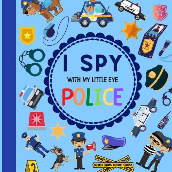 Cover for Eva's Design · I Spy With My Little Eye Police (Paperback Book) (2020)