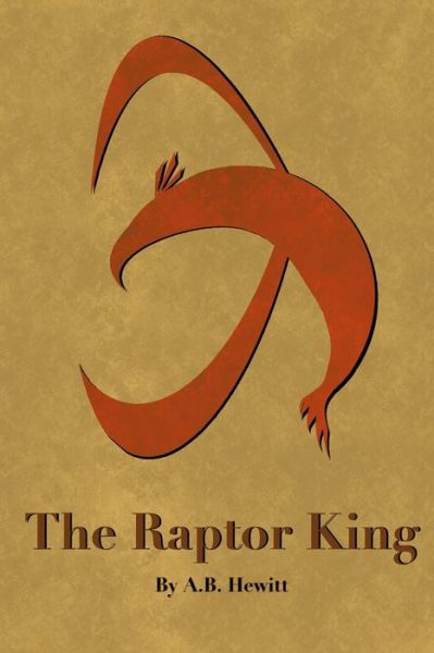 Cover for A B Hewitt · The Raptor King (Paperback Book) (2021)