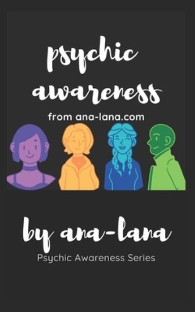 Cover for Ana-Lana Gilbert · Psychic Awareness - Book One - Psychic Awareness (Paperback Book) (2021)