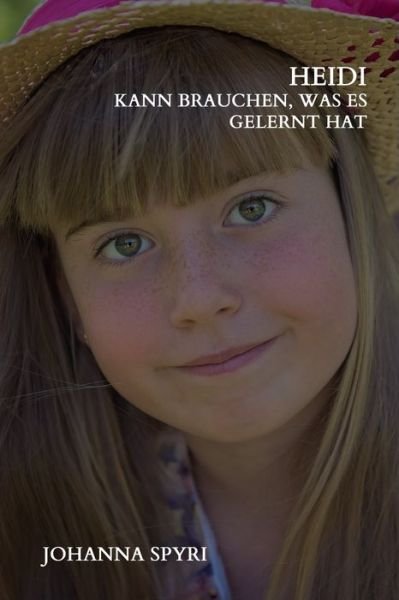 Cover for Johanna Spyri · Heidi kann brauchen, was es gelernt hat (Paperback Book) (2021)