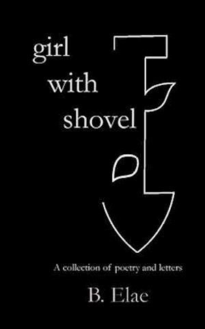 Cover for B Elae · Girl with Shovel (Paperback Book) (2020)