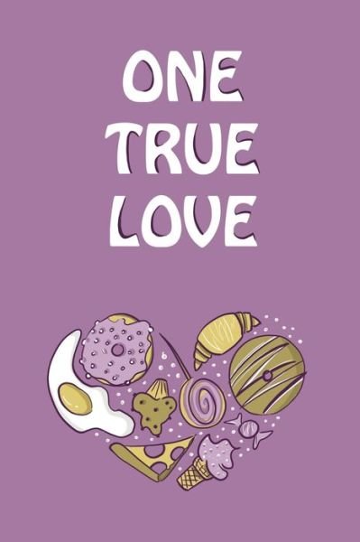 One True Love - For All Book Lovers - Livros - Independently Published - 9798609912039 - 5 de fevereiro de 2020