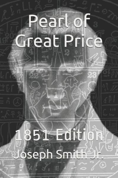 Pearl of Great Price - Joseph Smith Jr - Books - Independently Published - 9798617999039 - February 25, 2020