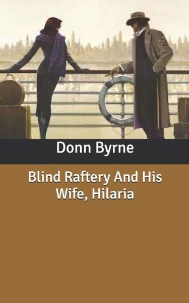 Cover for Donn Byrne · Blind Raftery And His Wife, Hilaria (Paperback Book) (2020)