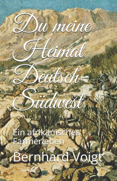 Du meine Heimat Deutsch-Sudwest - Brian Smith - Books - Independently Published - 9798633388039 - April 2, 2020