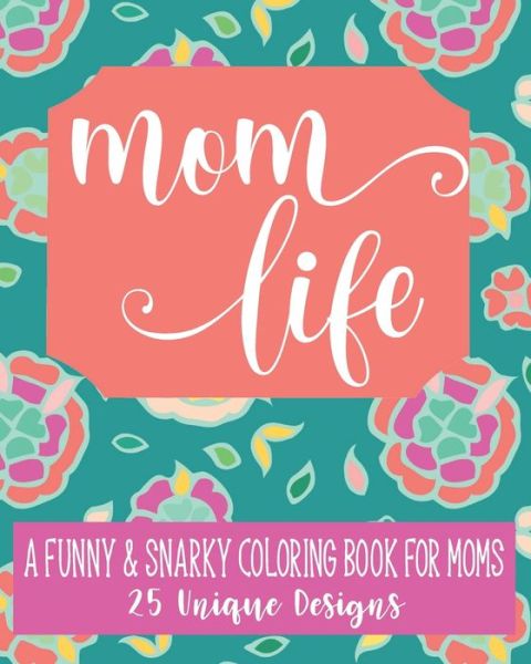 Cover for Laura Akins · Mom Life (Paperback Book) (2020)