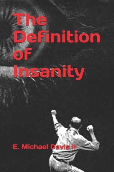 Cover for II E Michael Davis · The Definition of Insanity (Pocketbok) (2020)