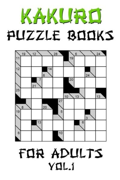 Kakuro Puzzle Books For Adults Vol. 1 - Onlinegamefree Press - Książki - Independently Published - 9798648340039 - 24 maja 2020