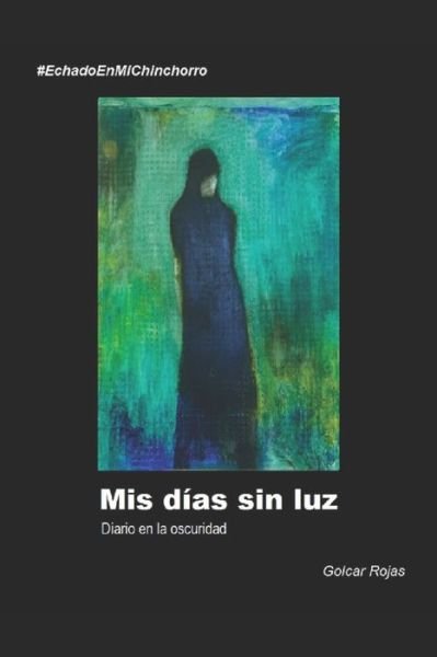 Cover for Golcar Rojas · Mis dias sin luz (Taschenbuch) (2020)