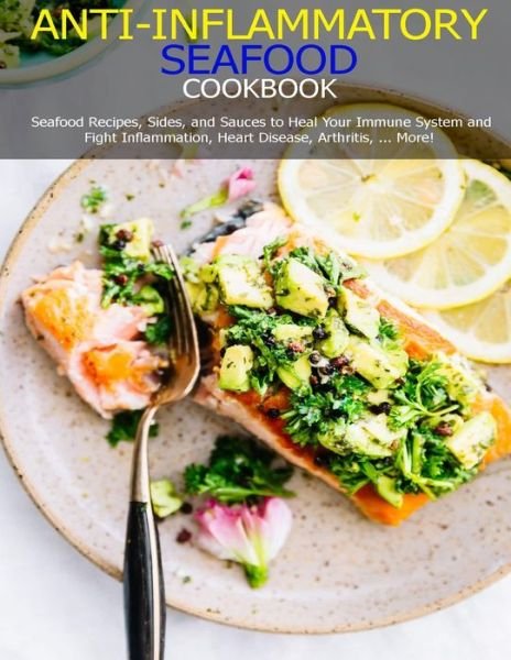 Jeff Dea McMurray · Anti-Inflammatory Seafood Cookbook (Paperback Bog) (2021)