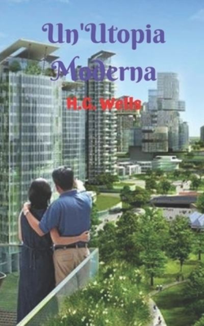 Cover for Herbert George Wells · Un'Utopia Moderna (Paperback Book) (2021)