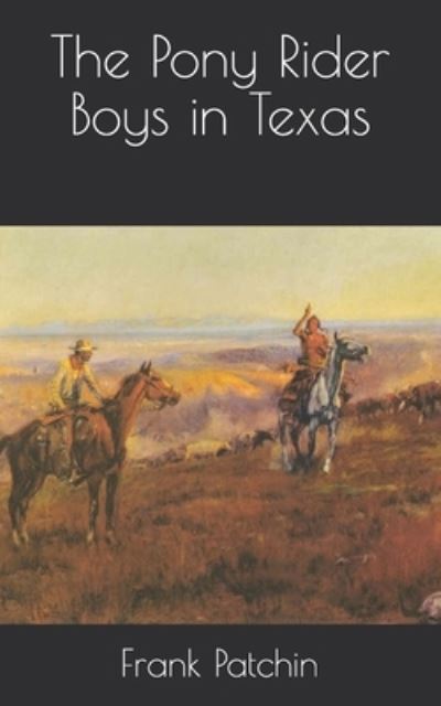 Cover for Frank Gee Patchin · The Pony Rider Boys in Texas (Paperback Book) (2021)