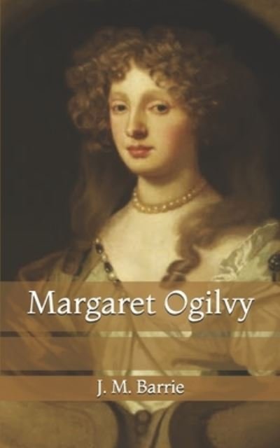 Cover for James Matthew Barrie · Margaret Ogilvy (Paperback Bog) (2021)