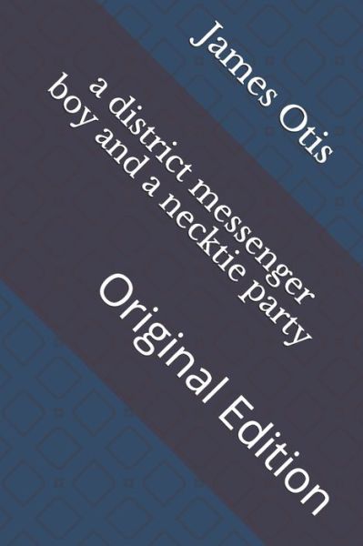 Cover for James Otis · A district messenger boy and a necktie party (Paperback Book) (2021)