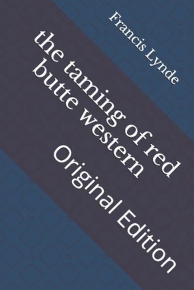 Cover for Francis Lynde · The taming of red butte western (Paperback Book) (2021)
