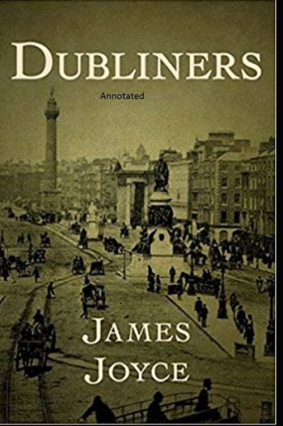 Dubliners - James Joyce - Bøker - Independently Published - 9798747551039 - 2. mai 2021