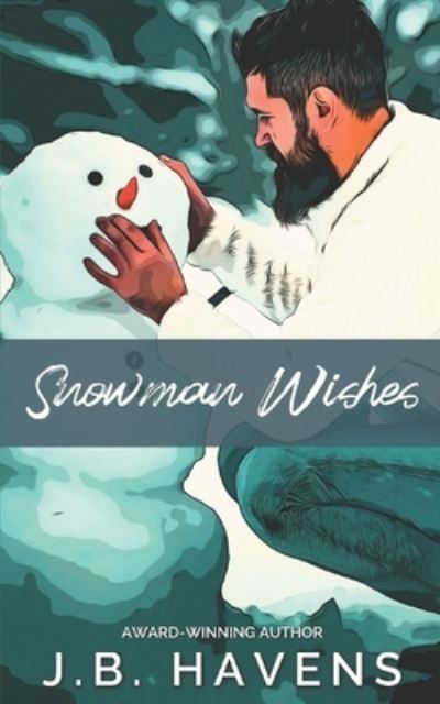 Cover for Havens J.B. Havens · Snowman Wishes (Taschenbuch) (2022)