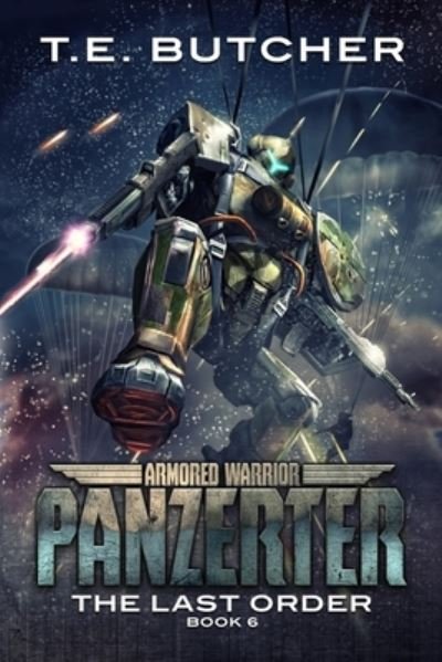 Cover for T E Butcher · Armored Warrior Panzerter: The Last Order - Armored Warrior Panzerter (Paperback Book) (2022)