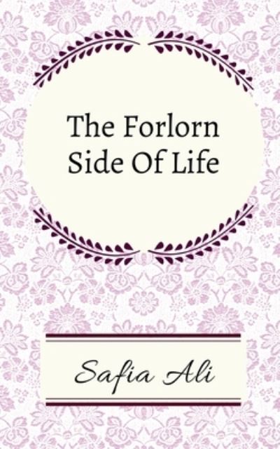 Cover for Safia Ali · The Forlorn Side of Life (Paperback Book) (2022)