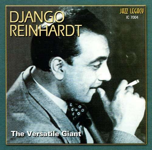 The Versatile Giant - Django Reinhardt - Music - Inner City Records - 0077712770040 - July 8, 2016