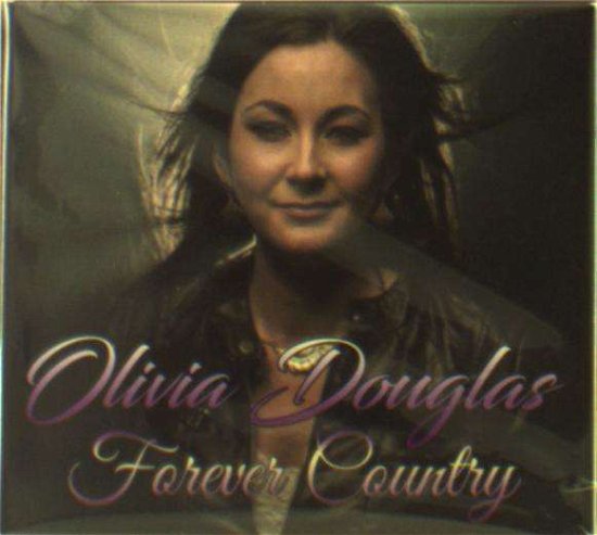 Forever Country - Olivia Douglas - Musiikki - SHARPE - 0612520947040 - perjantai 28. kesäkuuta 2019