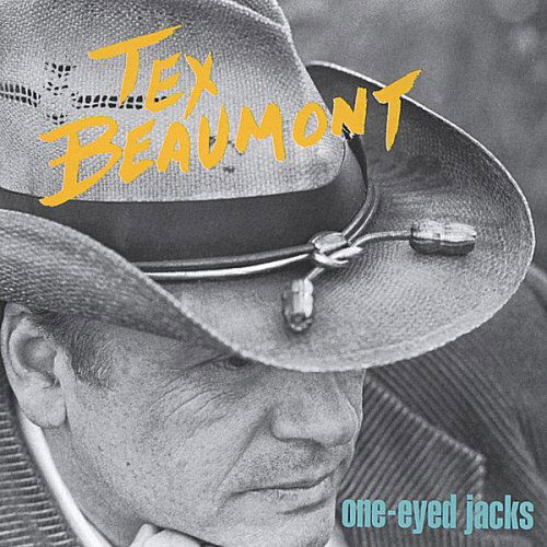 Cover for Tex Beaumont · One Eyed Jacks (CD) (2004)