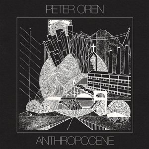 Anthropocene (Coloured Vinyl) - Peter Oren - Música - WESTERN VINYL - 0616892529040 - 10 de novembro de 2017