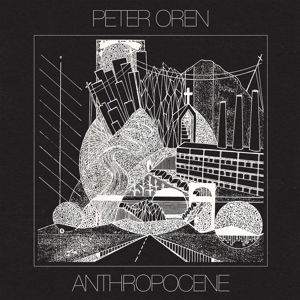 Anthropocene (Coloured Vinyl) - Peter Oren - Musik - WESTERN VINYL - 0616892529040 - 10. november 2017