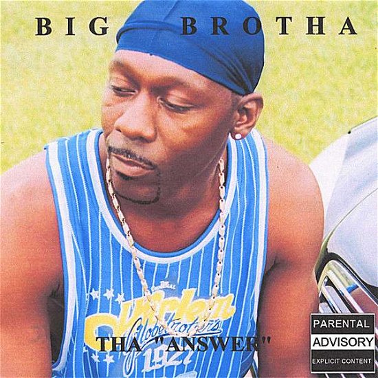 Tha Answer - Tha Big Brotha - Musik - Kool Owt Shack Productions - 0634479490040 - 27. februar 2007