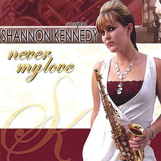 Cover for Shannon Kennedy · Never My Love (CD) (2007)