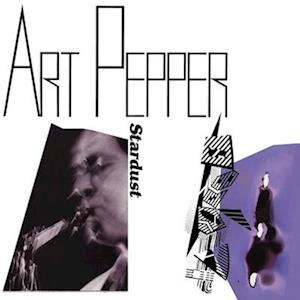 Stardust - Art Pepper - Musiikki - Omnivore Recordings, LLC - 0810075111040 - perjantai 5. tammikuuta 2024