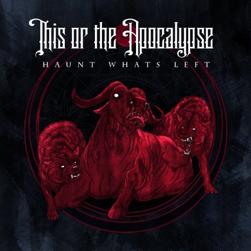 Cover for This or the Apocalypse · Haunt What's Left (CD) (2010)